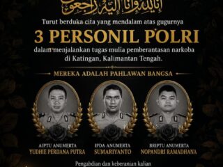 Redaksi tNews : 3 Personel Polri Gugur di Katingan adalah Pahlawan Bangsa